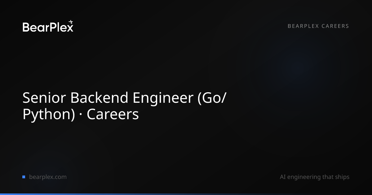 Senior Backend Engineer (Go/Python) · Careers | BearPlex